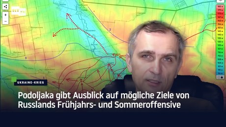 Enthüllt: Podoljakas düstere Prognosen für Russlands bevorstehende Militäroffensive im Frühjahr und Sommer