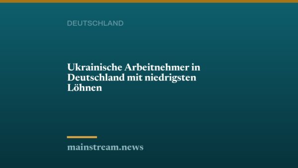 Ukrainische Arbeitnehmer in Deutschland mit niedrigsten Löhnen