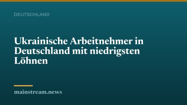 Ukrainische Arbeitnehmer in Deutschland mit niedrigsten Löhnen