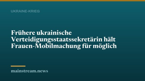 Frühere ukrainische Verteidigungsstaatssekretärin hält Frauen-Mobilmachung für möglich