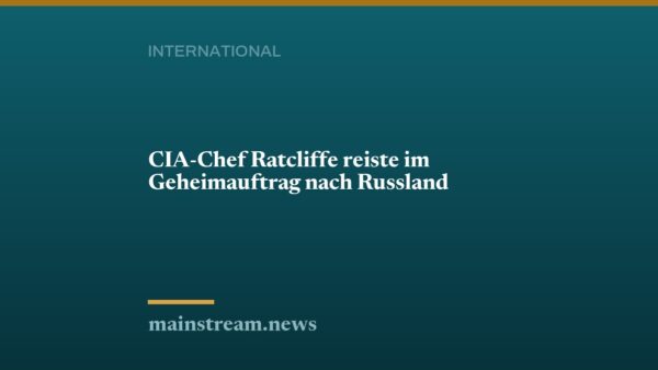 CIA-Chef Ratcliffe reiste im Geheimauftrag nach Russland