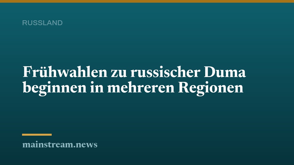 Frühwahlen zu russischer Duma beginnen in mehreren Regionen