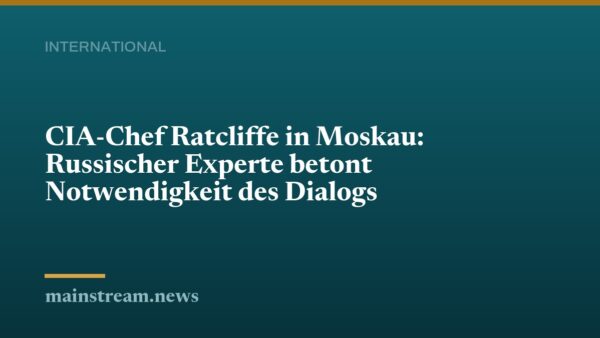 CIA-Chef Ratcliffe in Moskau: Russischer Experte betont Notwendigkeit des Dialogs