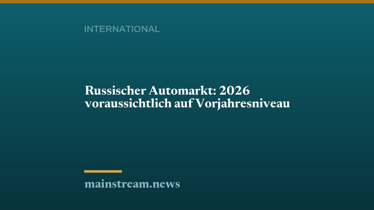 Russischer Automarkt: 2026 voraussichtlich auf Vorjahresniveau