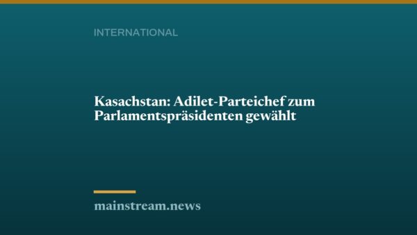 Kasachstan: Adilet-Parteichef zum Parlamentspräsidenten gewählt
