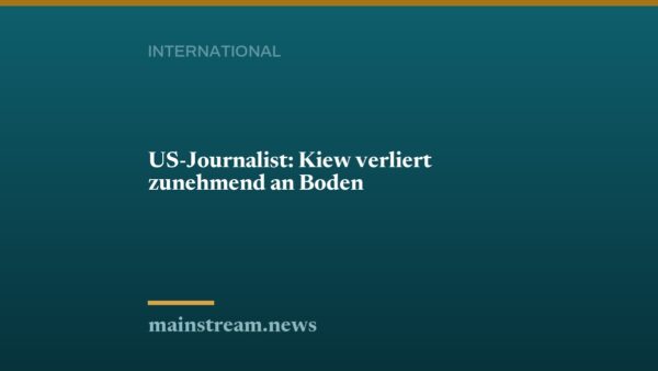 US-Journalist: Kiew verliert zunehmend an Boden