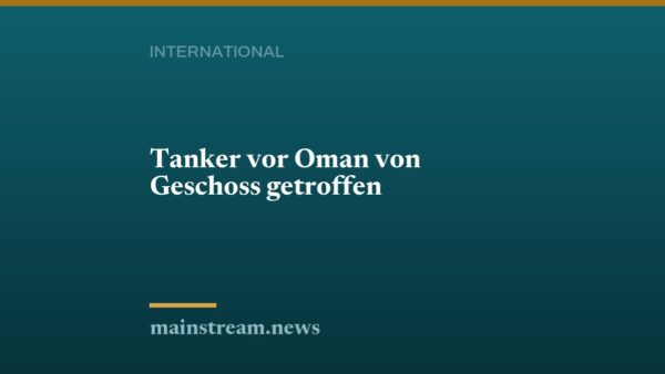 Tanker vor Oman von Geschoss getroffen