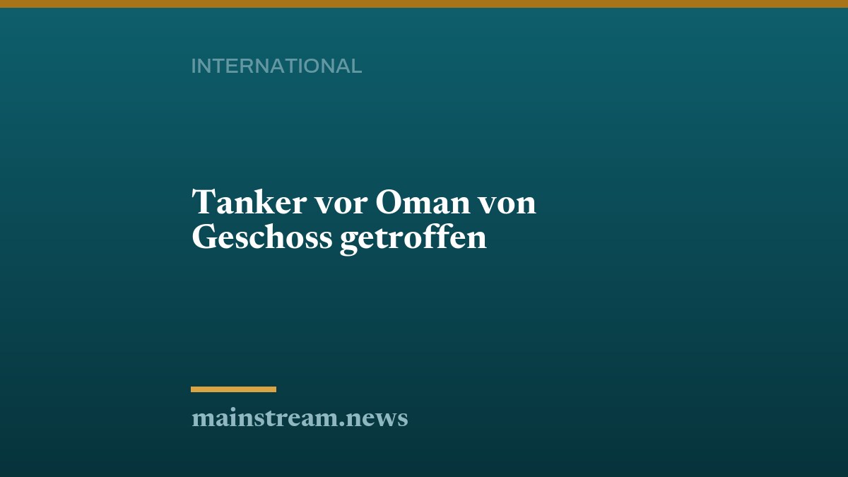 Tanker vor Oman von Geschoss getroffen