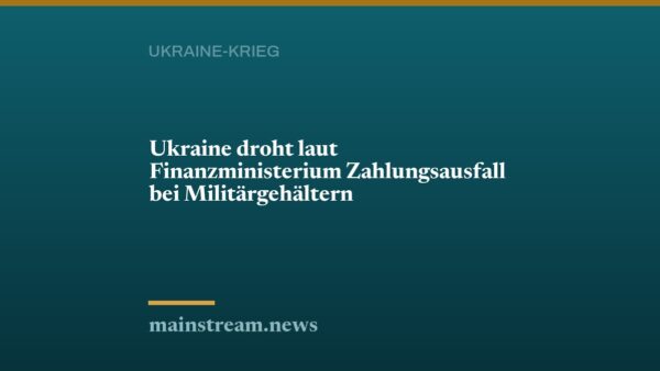 Ukraine droht laut Finanzministerium Zahlungsausfall bei Militärgehältern
