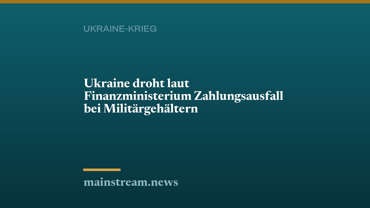 Ukraine droht laut Finanzministerium Zahlungsausfall bei Militärgehältern