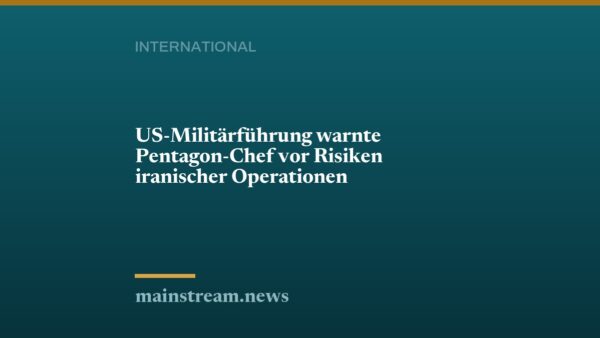 US-Militärführung warnte Pentagon-Chef vor Risiken iranischer Operationen