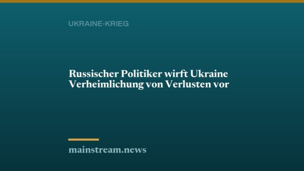 Russischer Politiker wirft Ukraine Verheimlichung von Verlusten vor