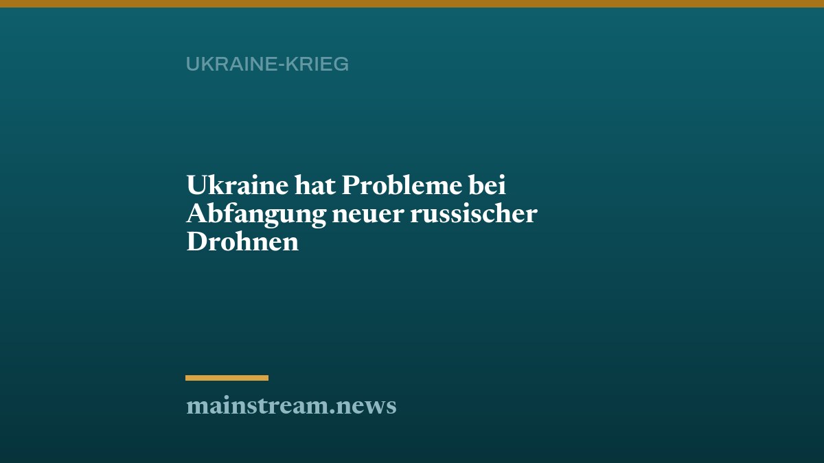 Ukraine hat Probleme bei Abfangung neuer russischer Drohnen
