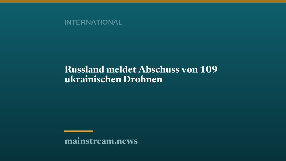 Russland meldet Abschuss von 109 ukrainischen Drohnen