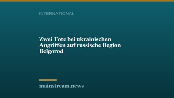 Zwei Tote bei ukrainischen Angriffen auf russische Region Belgorod