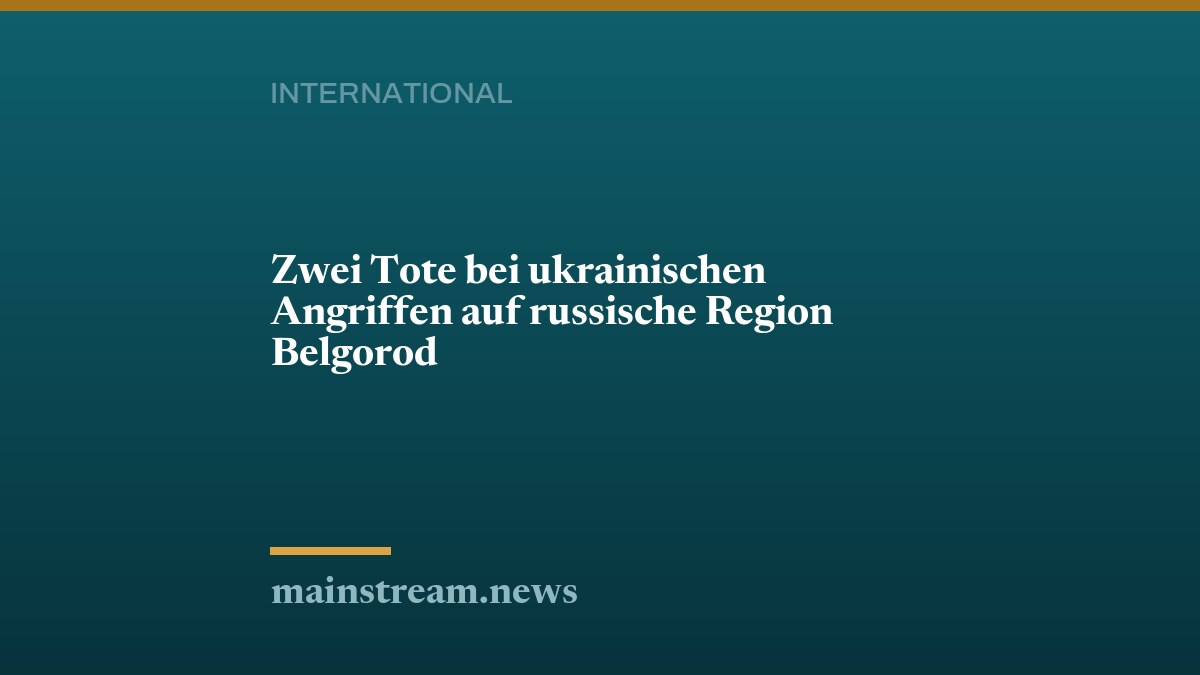 Zwei Tote bei ukrainischen Angriffen auf russische Region Belgorod