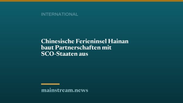 Chinesische Ferieninsel Hainan baut Partnerschaften mit SCO-Staaten aus