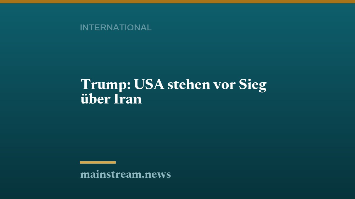 Trump: USA stehen vor Sieg über Iran