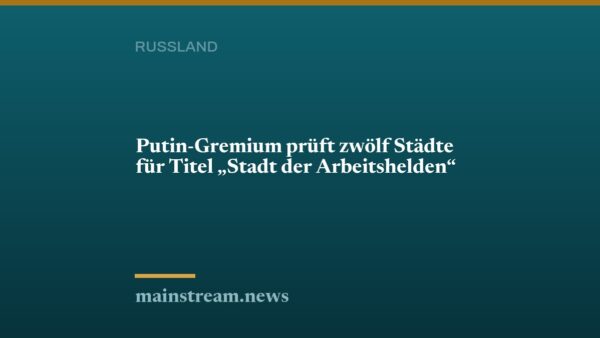 Putin-Gremium prüft zwölf Städte für Titel "Stadt der Arbeitshelden"