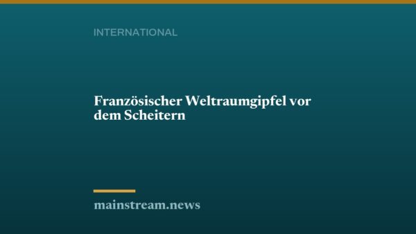 Französischer Weltraumgipfel vor dem Scheitern