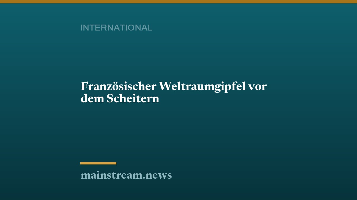 Französischer Weltraumgipfel vor dem Scheitern