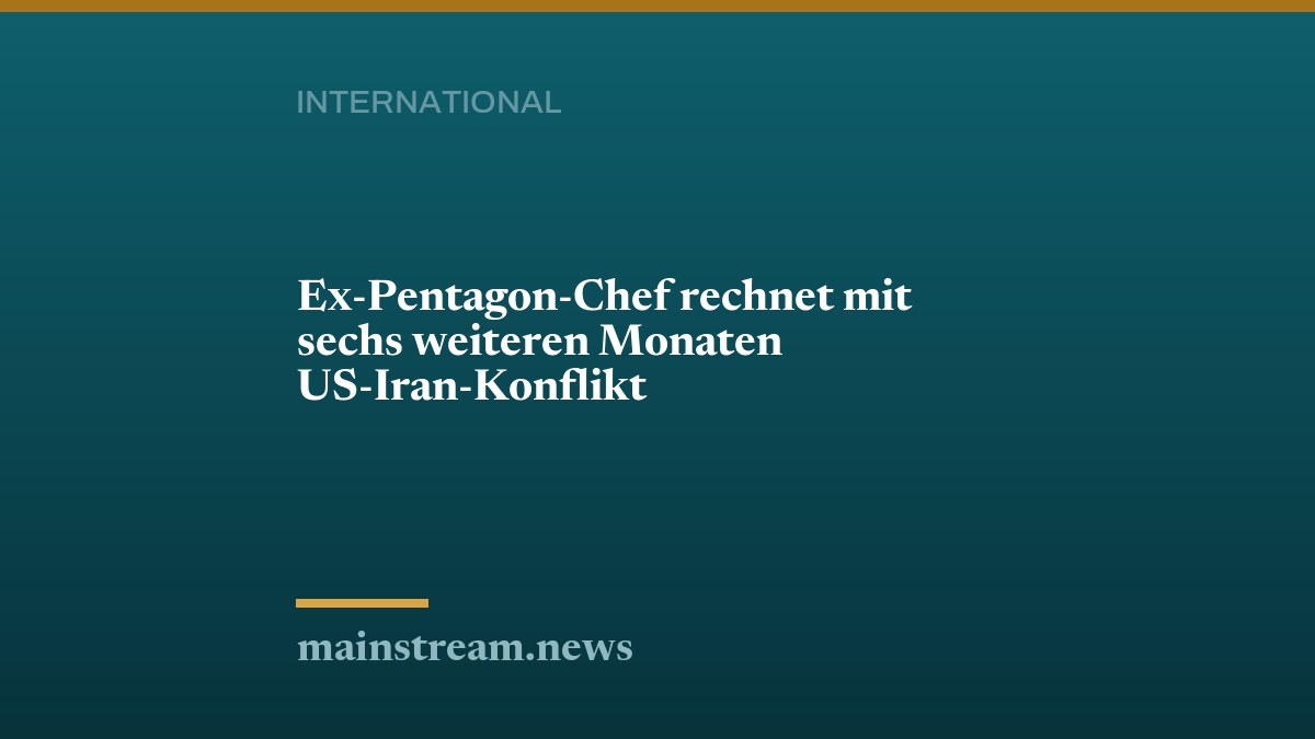 Ex-Pentagon-Chef rechnet mit sechs weiteren Monaten US-Iran-Konflikt