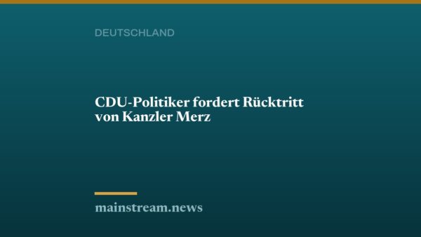 CDU-Politiker fordert Rücktritt von Kanzler Merz