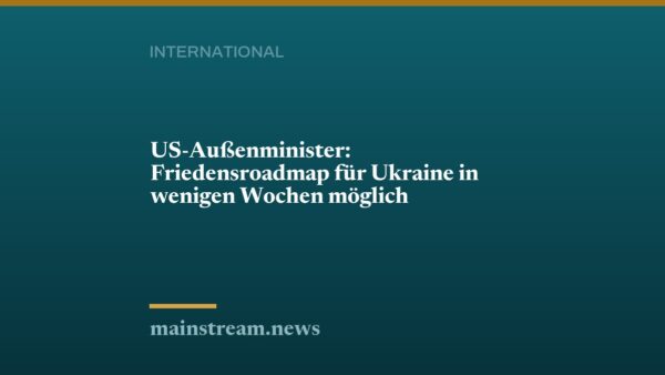 US-Außenminister: Friedensroadmap für Ukraine in wenigen Wochen möglich