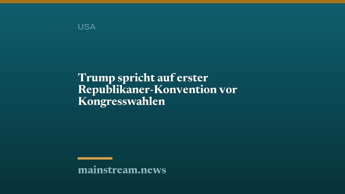 Trump spricht auf erster Republikaner-Konvention vor Kongresswahlen