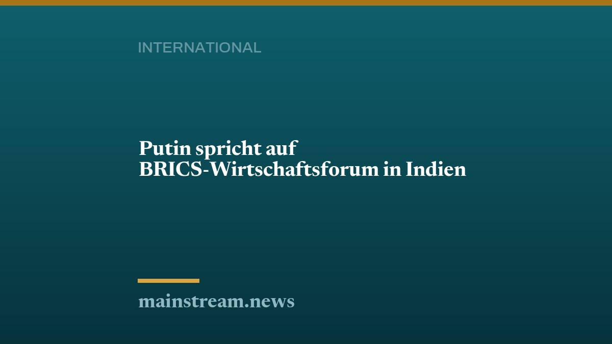 Putin spricht auf BRICS-Wirtschaftsforum in Indien