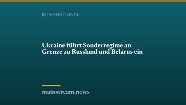 Ukraine führt Sonderregime an Grenze zu Russland und Belarus ein