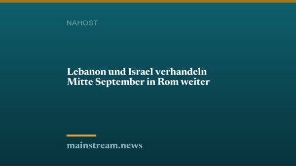 Lebanon und Israel verhandeln Mitte September in Rom weiter