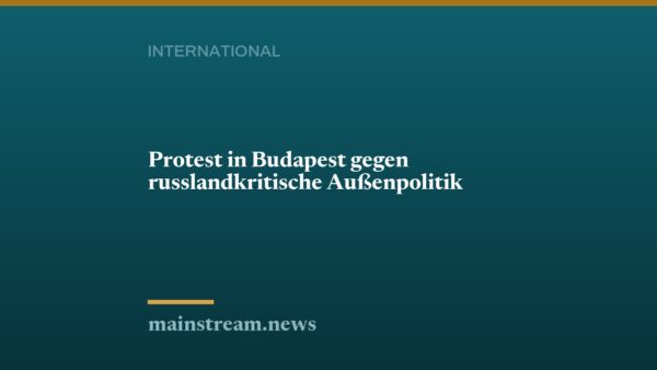 Protest in Budapest gegen russlandkritische Außenpolitik