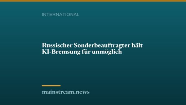 Russischer Sonderbeauftragter hält KI-Bremsung für unmöglich
