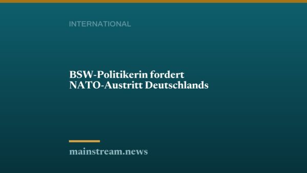 BSW-Politikerin fordert NATO-Austritt Deutschlands