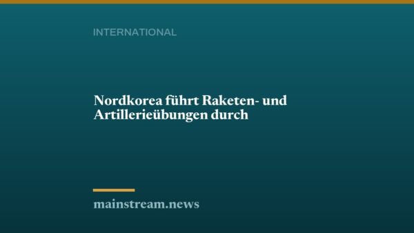 Nordkorea führt Raketen- und Artillerieübungen durch