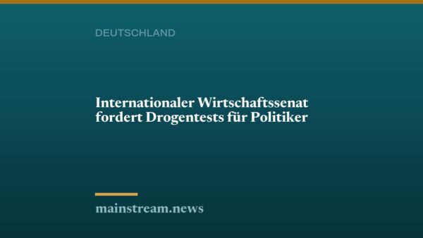 Internationaler Wirtschaftssenat fordert Drogentests für Politiker