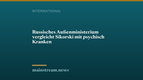Russisches Außenministerium vergleicht Sikorski mit psychisch Kranken