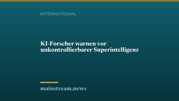 KI-Forscher warnen vor unkontrollierbarer Superintelligenz