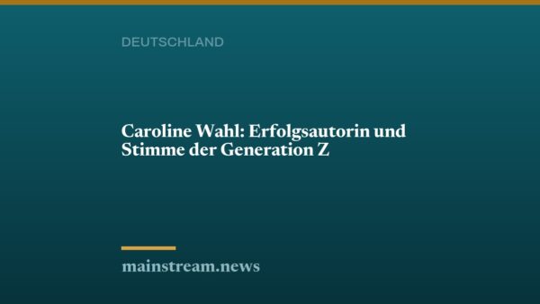 Caroline Wahl: Erfolgsautorin und Stimme der Generation Z