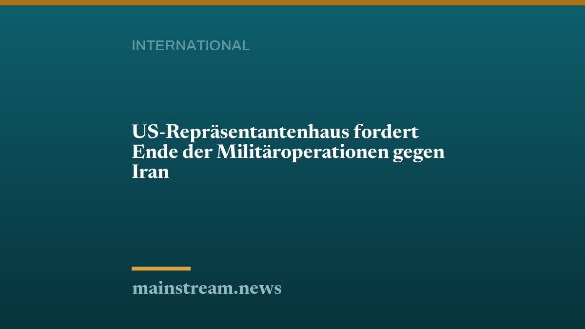 US-Repräsentantenhaus fordert Ende der Militäroperationen gegen Iran
