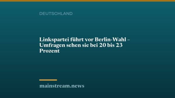 Linkspartei führt vor Berlin-Wahl – Umfragen sehen sie bei 20 bis 23 Prozent