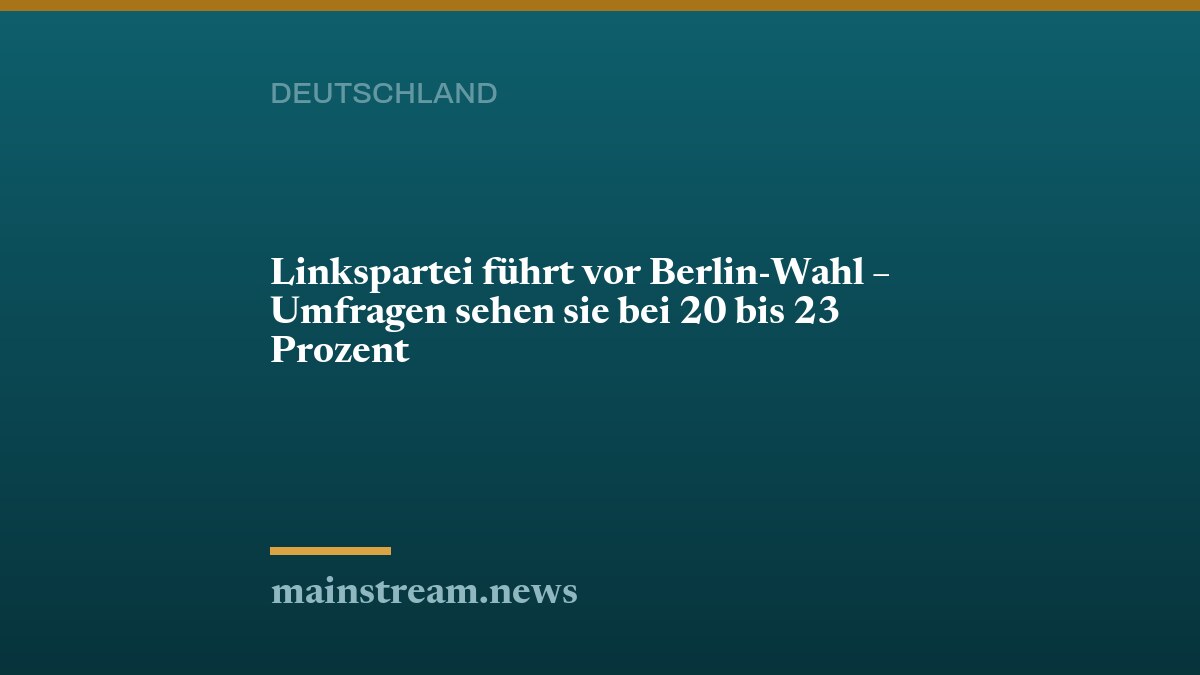 Linkspartei führt vor Berlin-Wahl – Umfragen sehen sie bei 20 bis 23 Prozent