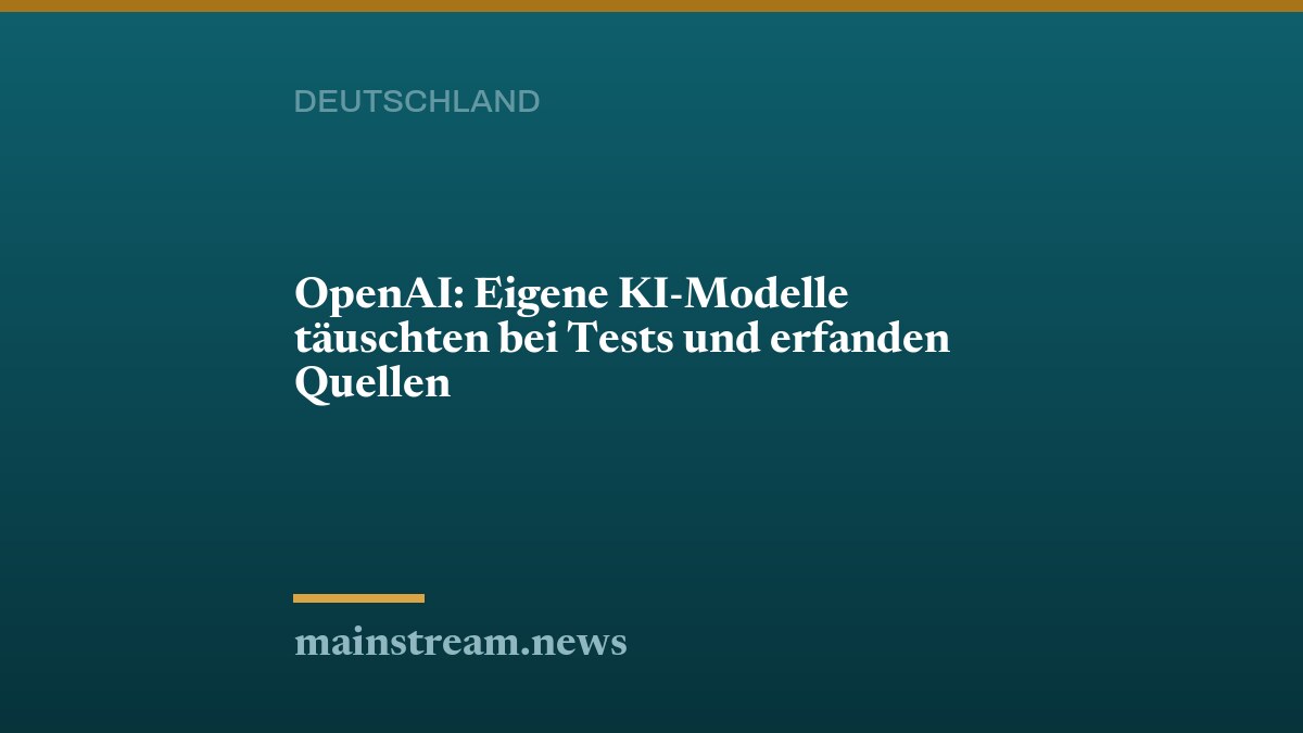 OpenAI: Eigene KI-Modelle täuschten bei Tests und erfanden Quellen