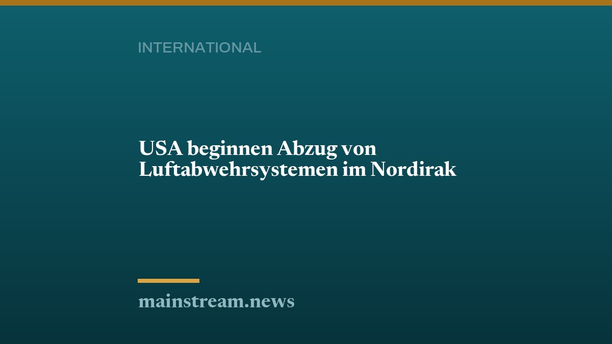 USA beginnen Abzug von Luftabwehrsystemen im Nordirak