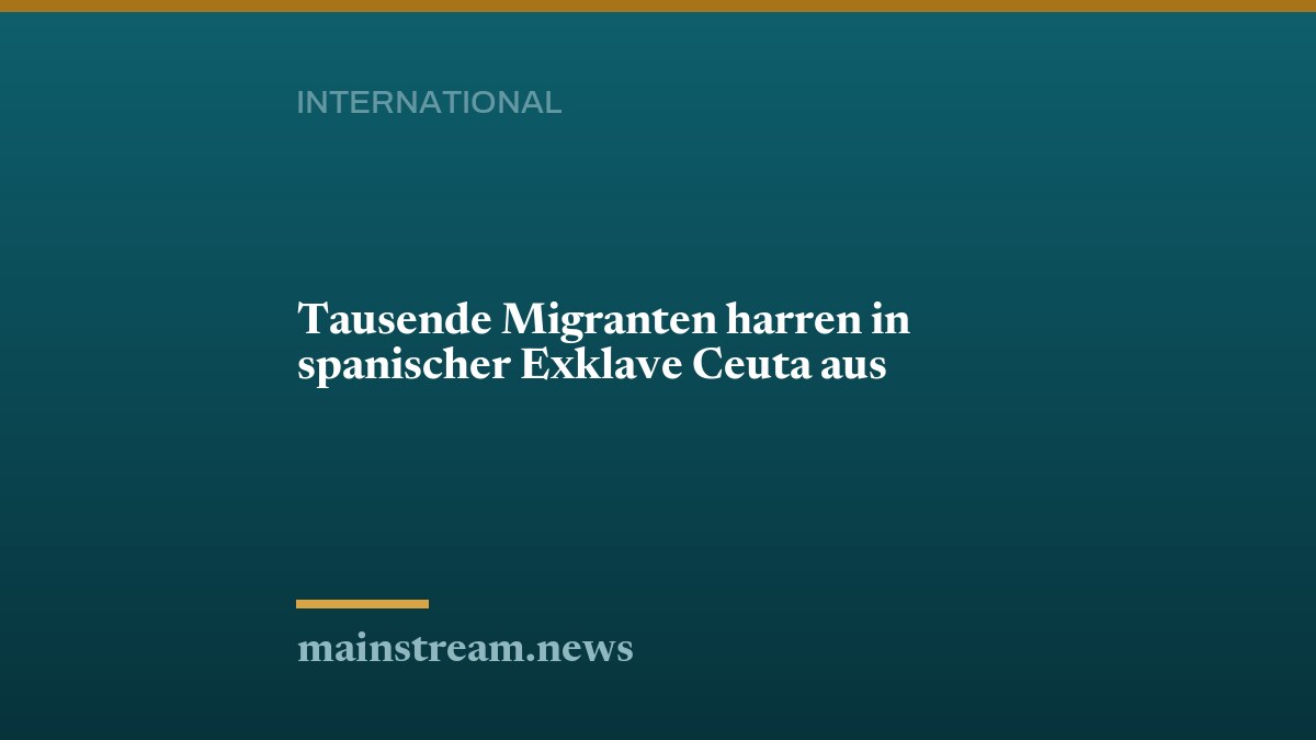 Tausende Migranten harren in spanischer Exklave Ceuta aus