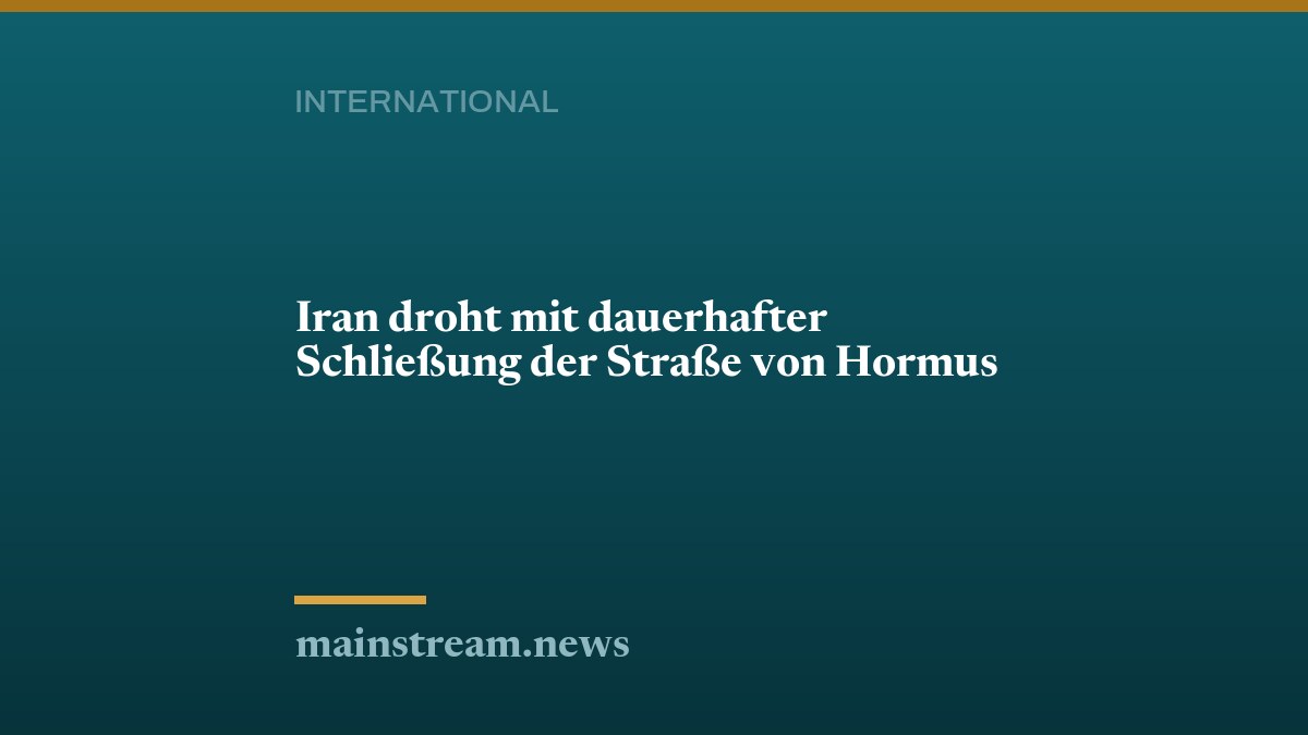 Iran droht mit dauerhafter Schließung der Straße von Hormus