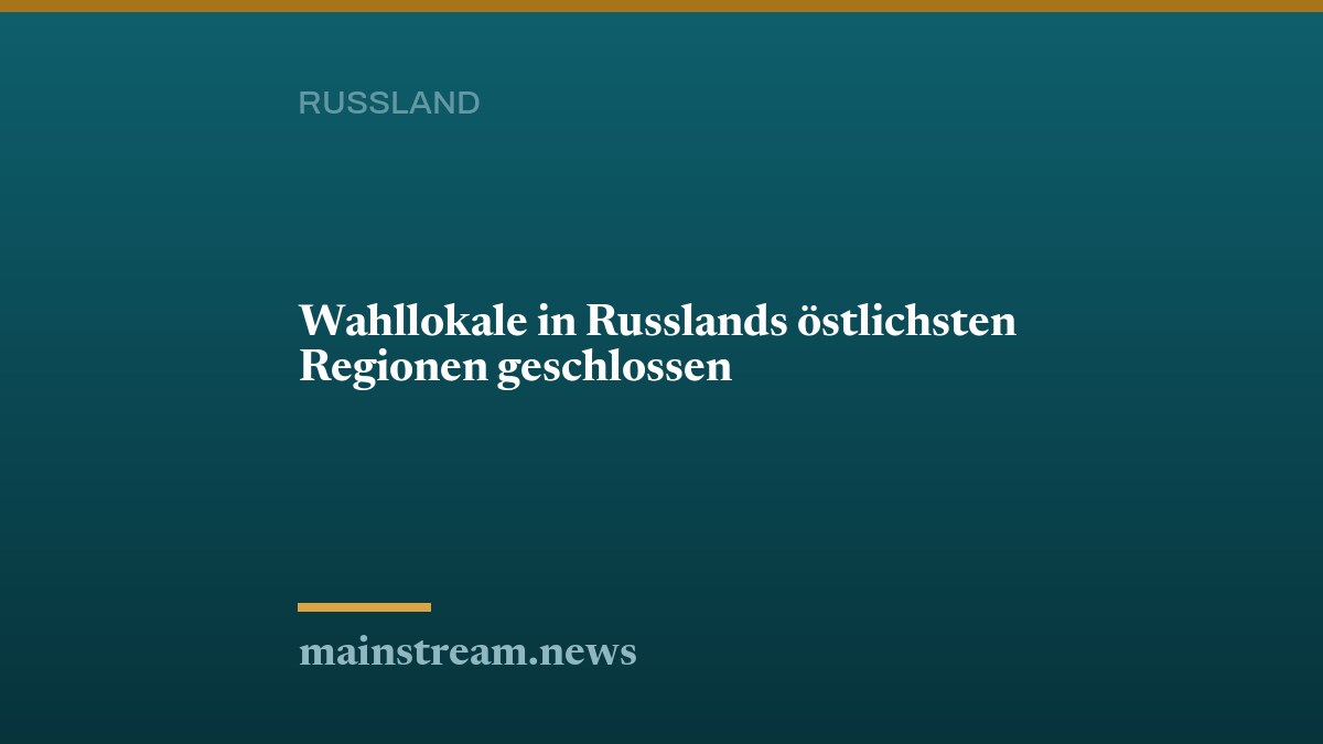 Wahllokale in Russlands östlichsten Regionen geschlossen