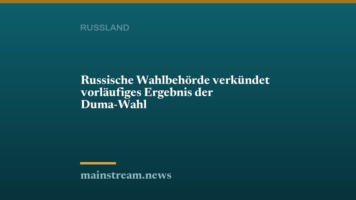 Russische Wahlbehörde verkündet vorläufiges Ergebnis der Duma-Wahl