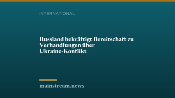 Russland bekräftigt Bereitschaft zu Verhandlungen über Ukraine-Konflikt